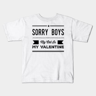 Sorry Boys My Cat Is My Valentine Kids T-Shirt